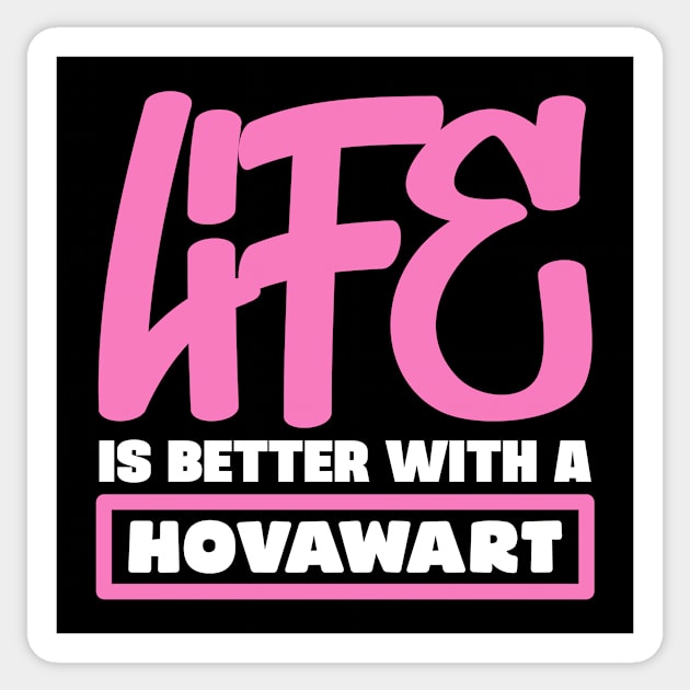 Life is better with a Hovawart Sticker by colorsplash